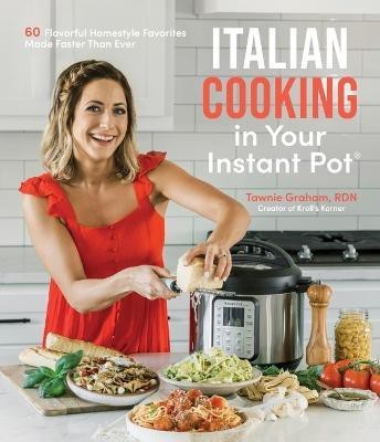 Italian Cooking in Your Instant Pot(English, Paperback, Graham Tawnie)