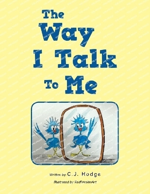 The Way I Talk To Me(English, Paperback, Hodge C J)