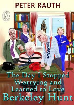 The Day I Stopped Worrying and Learned to Love Berkeley Hunt(English, Paperback, Rauth Peter)