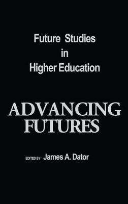 Advancing Futures(English, Hardcover, Dator James A.)