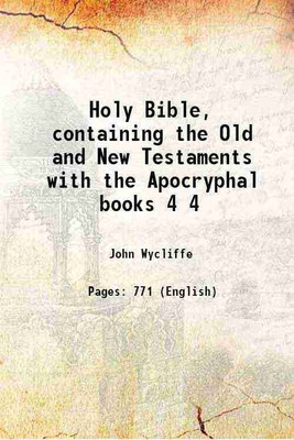 Holy Bible, containing the Old and New Testaments with the Apocryphal books Volume 4 1850 [Hardcover](Hardcover, John Wycliffe)