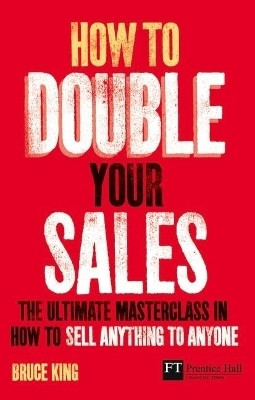How to Double Your Sales 1 Edition(English, Paperback, King Bruce)
