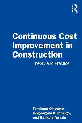 Continuous Cost Improvement in Construction(English, Paperback, Omotayo Temitope Seun)