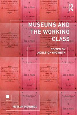 Museums and the Working Class(English, Electronic book text, unknown)