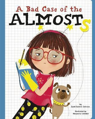A Bad Case of the Almosts(English, Hardcover, Sumner Johnson Janet)