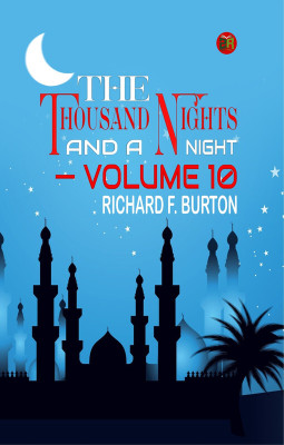 THE THOUSAND NIGHTS AND A NIGHT — VOLUME 10(Paperback, Richard F. Burton)