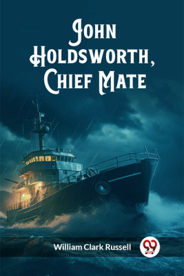 John Holdsworth, Chief Mate (Edition2023)(English, Paperback, Russell William Clark)