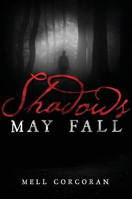 Shadows May Fall(English, Paperback, Corcoran Mell)
