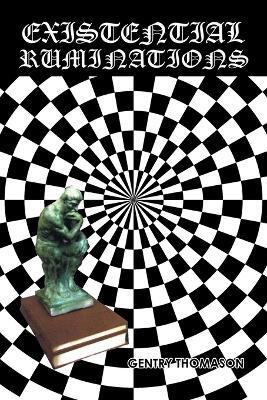 Existential Ruminations(English, Paperback, Thomason Gentry)