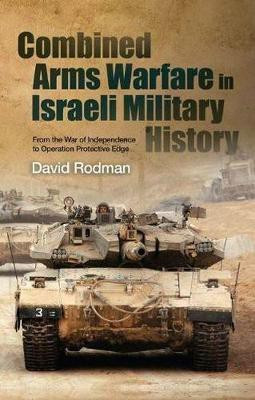 Combined Arms Warfare in Israeli Military History(English, Paperback, Rodman David)
