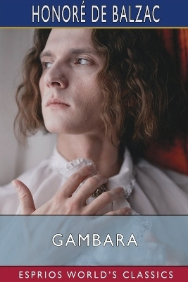 Gambara (Esprios Classics)(English, Paperback, Balzac Honore de)