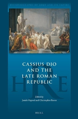 Cassius Dio and the Late Roman Republic(English, Electronic book text, unknown)