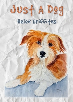 Just A Dog(English, Paperback, Griffiths Helen)