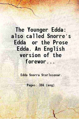 The Younger Edda: also called Snorre's Edda or the Prose Edda. An English version of the foreword; The fooling of Gylfe the afterword; Brage's talk the afterword to Brage's talk and the im [Hardcover](Hardcover, Edda Snorra Sturlusonar.)