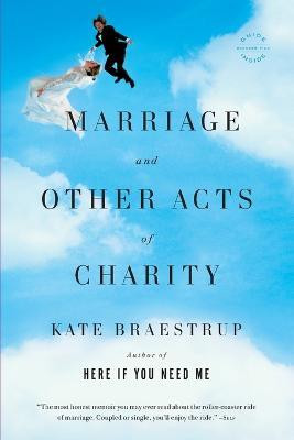 Marriage and Other Acts of Charity(English, Paperback, Braestrup Kate)