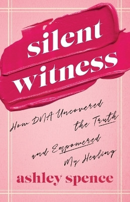 Silent Witness(English, Paperback, Spence Ashley)