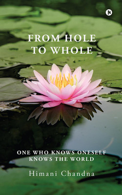 From Hole to Whole  - One Who Knows Oneself Knows the World(English, Paperback, unknown)