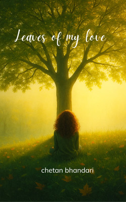 Leaves of My Love Poems for the One Who Stayed in Every Fall(Paperback, chetan bhandari)