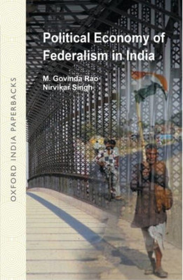 Political Economy of Federalism in India(Paperback, Rao, Govimda M., Singh, Nirvikar)