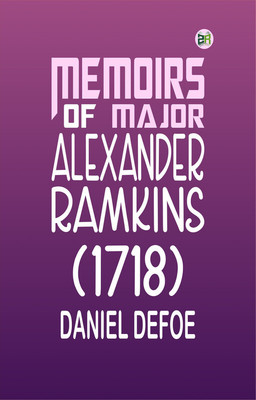 Memoirs of Major Alexander Ramkins (1718)(Paperback, Daniel Defoe)