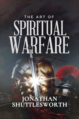 The Art of Spiritual Warfare(English, Paperback, Shuttlesworth Jonathan)