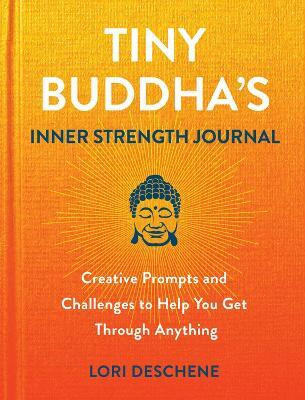 Tiny Buddha's Inner Strength Journal(English, Hardcover, Deschene Lori)