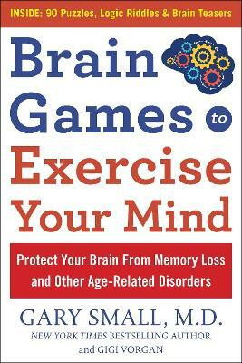 Brain Games to Exercise Your Mind Protect Your Brain from Memory Loss and Other Age-Related Disorders(English, Paperback, Small Gary)
