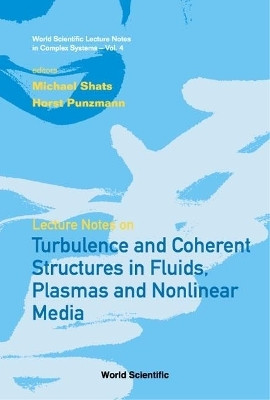 Lecture Notes On Turbulence And Coherent Structures In Fluids, Plasmas And Nonlinear Media(English, Hardcover, Punzmann Horst)