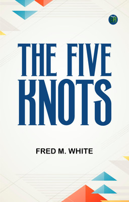 The Five Knots(Paperback, Fred M. White)