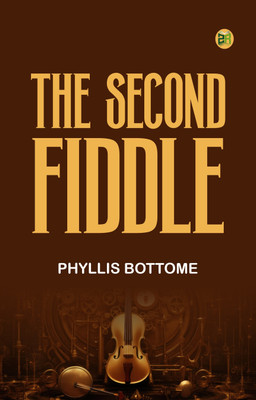 The Second Fiddle(Paperback, Phyllis Bottome)