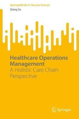Healthcare Operations Management(English, Paperback, Su Qiang)