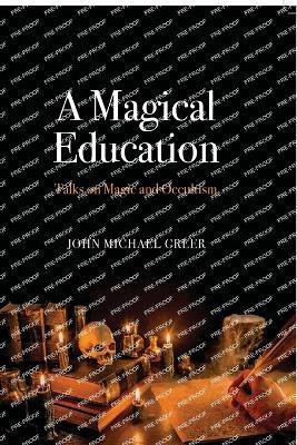A Magical Education(English, Paperback, Greer John Michael)
