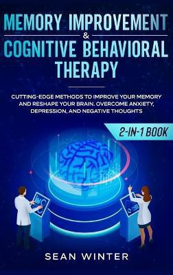 Memory Improvement and Cognitive Behavioral Therapy (CBT) 2-in-1 Book(English, Hardcover, Winter Sean)
