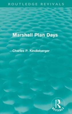 Marshall Plan Days (Routledge Revivals)(English, Paperback, Kindleberger Charles P.)