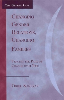 Changing Gender Relations, Changing Families(English, Hardcover, Sullivan Oriel)