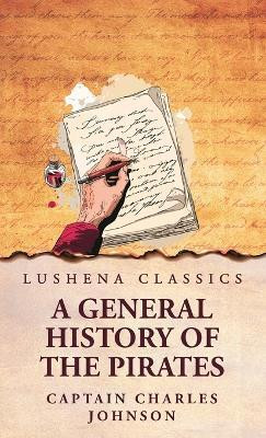 A General History of the Pirates(English, Hardcover, Captain Charles Johnson)