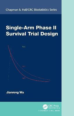 Single-Arm Phase II Survival Trial Design(English, Hardcover, Wu Jianrong)