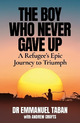 The Boy Who Never Gave Up(English, Paperback, Crofts Andrew)