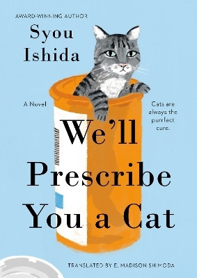We'll Prescribe You a Cat(English, Hardcover, Ishida Syou)