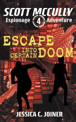 Escape into Certain Doom(English, Paperback, Joiner Jessica C)