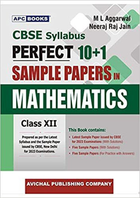 APC Perfect 10+1 Sample Papers in Mathematics Class XII CBSE Exam 2022-23(Paperback, M L Aggarwal, Neeraj Raj Jain) APC Perfect 10+1 Sample Papers in Mathematics Class XII CBSE Exam 2022-23(Paperback, M L Aggarwal, Neeraj Raj Jain)