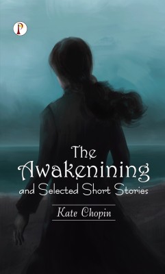 The Awakening and Selected Short Stories(Hardcover, Kate Chopin)