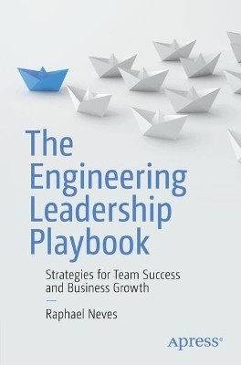 The Engineering Leadership Playbook(English, Paperback, Neves Raphael)