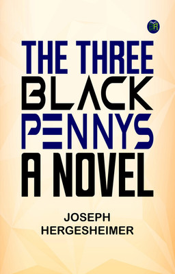 The Three Black Pennys: A Novel(Paperback, Joseph Hergesheimer)