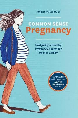 Common Sense Pregnancy(English, Paperback, Faulkner Jeanne)