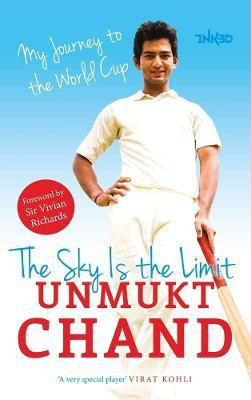 The Sky Is The Limit  - My Journey to the World Cup(English, Paperback, Chand Unmukt)
