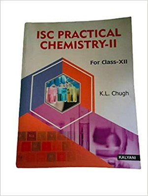 ISC PRACTICAL CHEMISTRY FOR CLASS 12(Paperback, K.L.Chugh)
