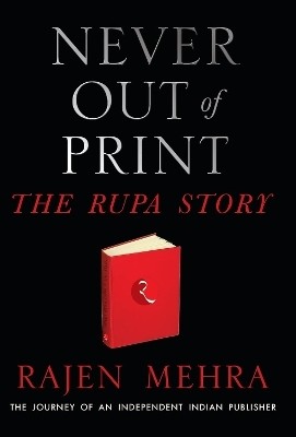 NEVER OUT OF PRINT(English, Hardcover, MEHRA RAJEN)