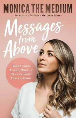 Messages from Above(English, Paperback, The Medium Monica)