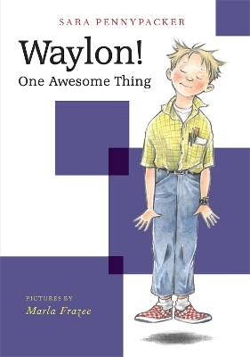 Waylon! One Awesome Thing(English, Hardcover, Pennypacker Sara)
